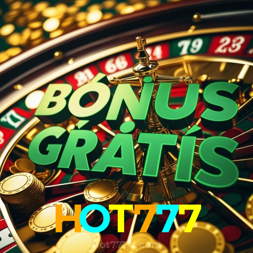 HOT777:Aposte agora nas roletas e mostre sua sorte!
